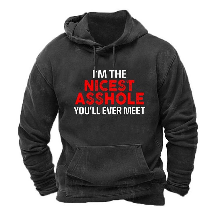 I'm The Nicest Asshole You'll Ever Meet Men Hoodie