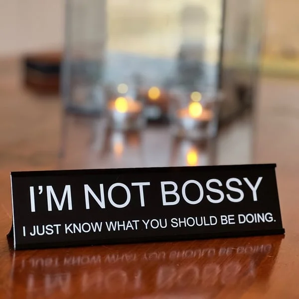 😂Funny Office Decor Sign -I'm Not Bossy