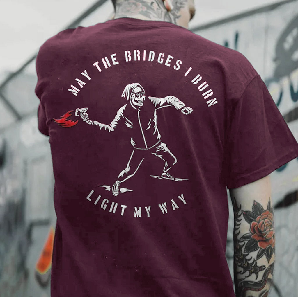 MAY THE BRIDGES I BURN LIGHT MY WAY Black Print T-shirt