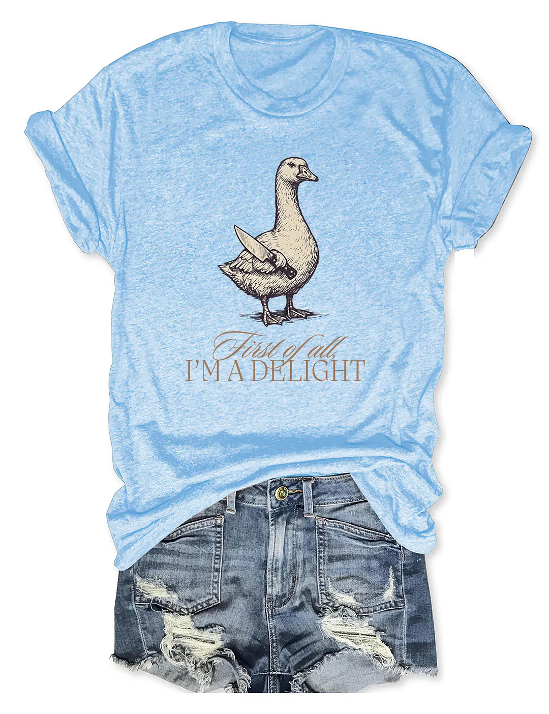 First Of All I'm A Delight T-shirt