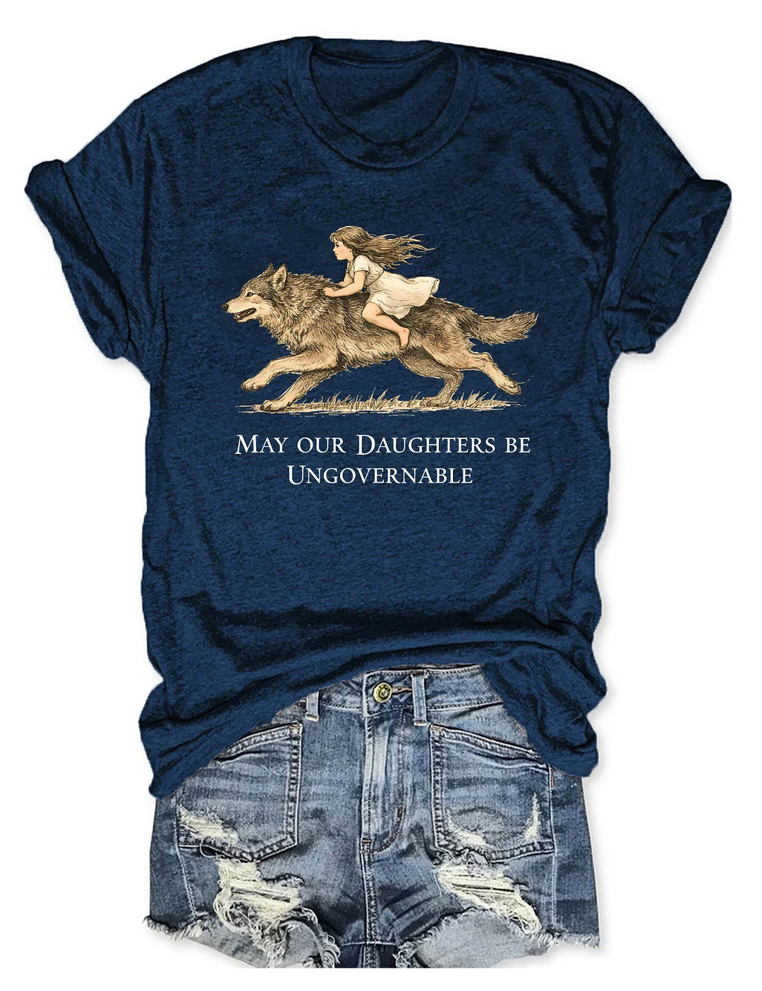 May Our Daughters Be Ungovernable T-shirt