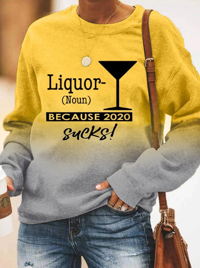 Liquor Because 2020  Sucks Sweatshirt