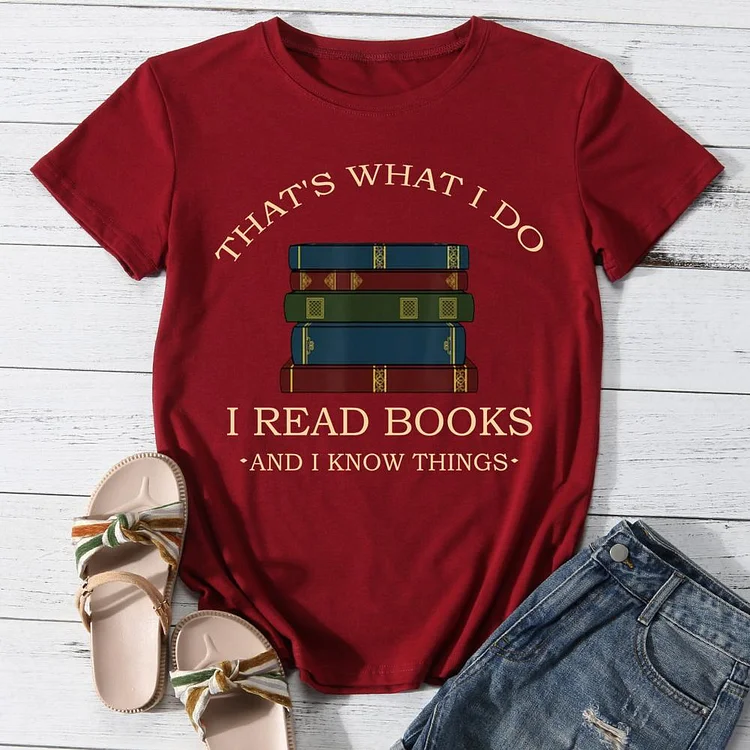 🔥TOP 1 - That' s What I Do I Read Books I Know Things T-shirt Tee-010698