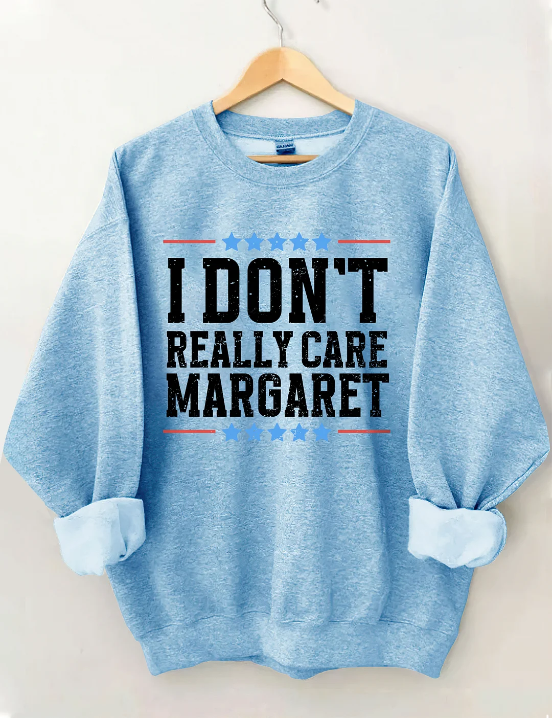I Don't Really Care Margaret Sweatshirt