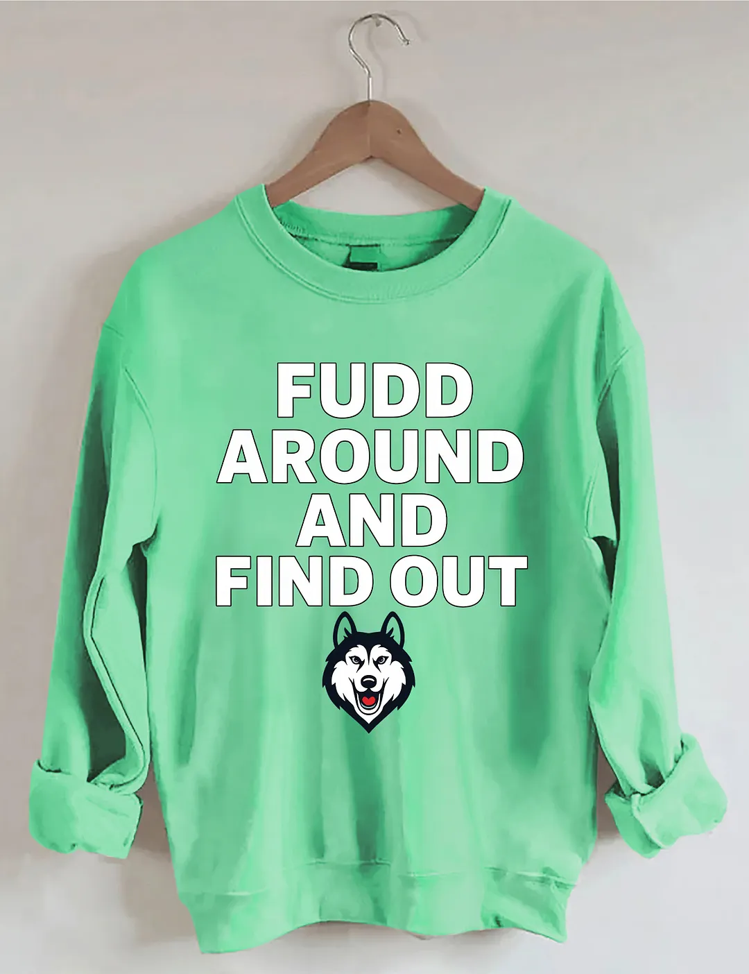 Fudd Around And Find Out Sweatshirt