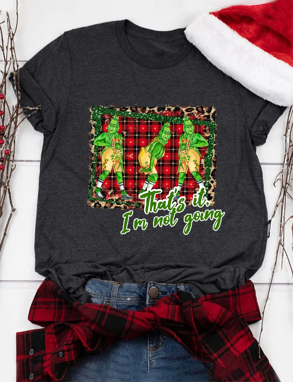Grinch That's it I'm not going Christmas T-Shirt