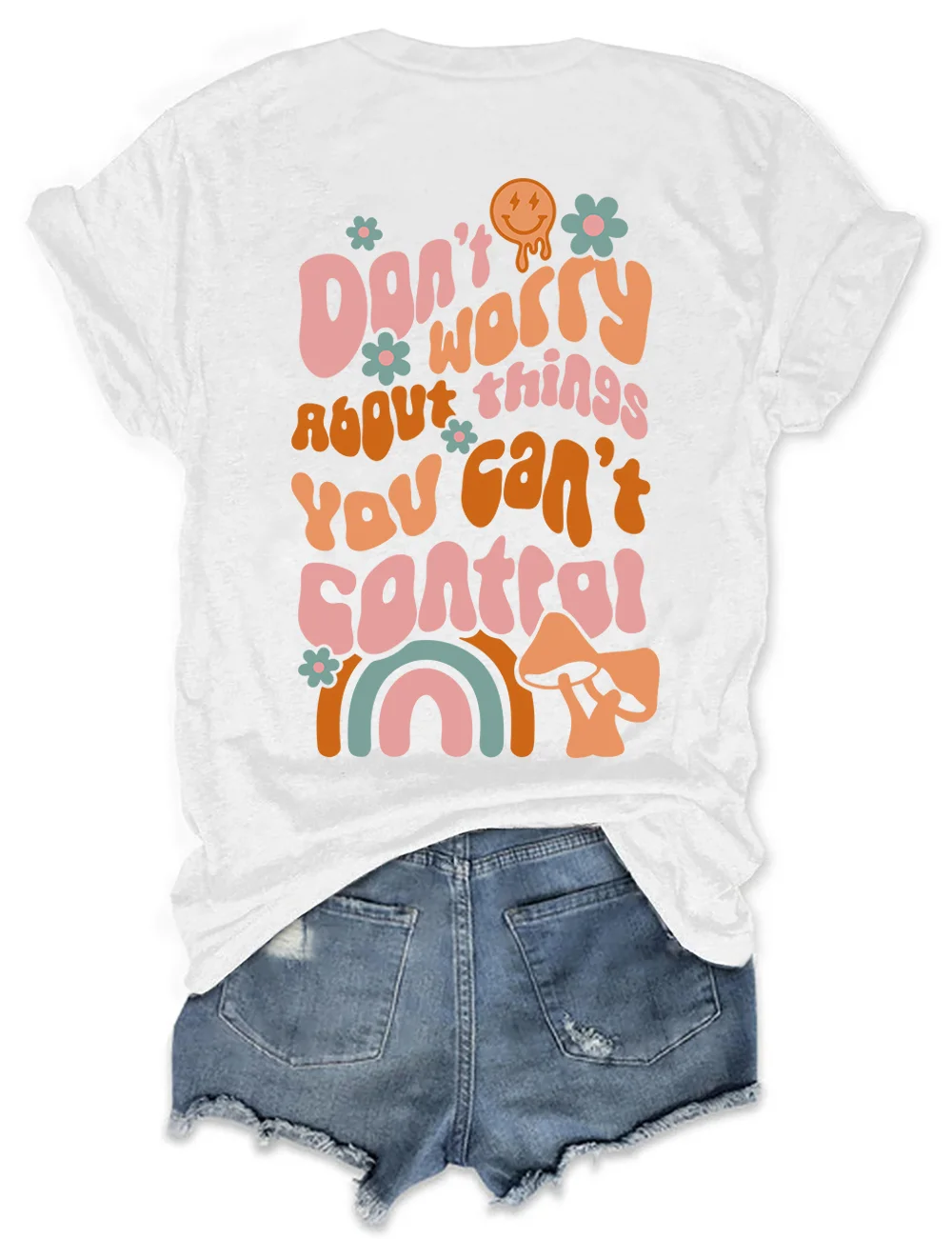 Don't Worry About Things You Can't Control T-Shirt