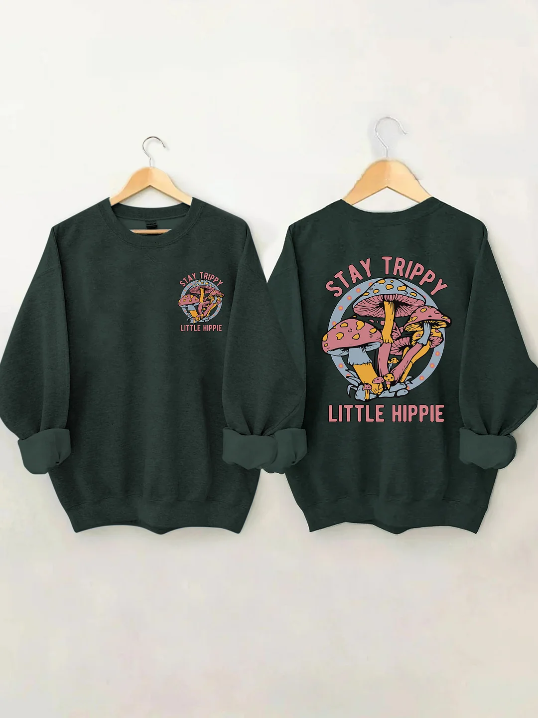 Stay Trippy Little Hippie Sweatshirt