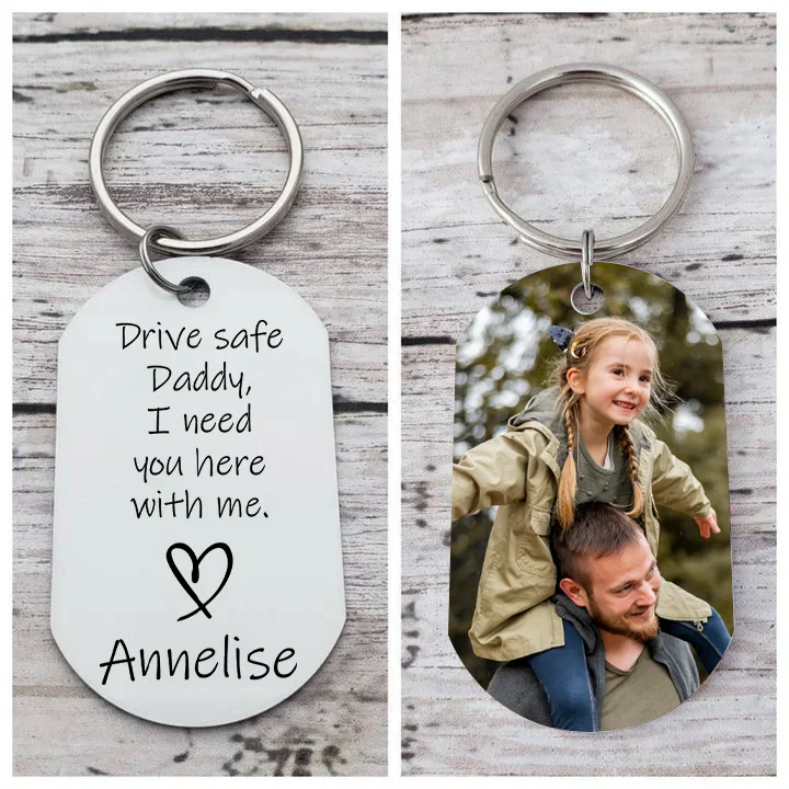 Drive Safe Daddy Keychain Personalized Photo Keychain