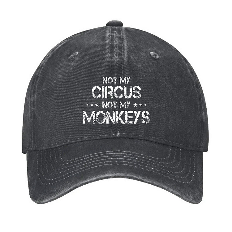 Not My Circus Not My Monkeys Hat