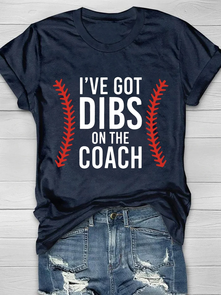 I've Got Dibs On The Coach Short Sleeve T-Shirt