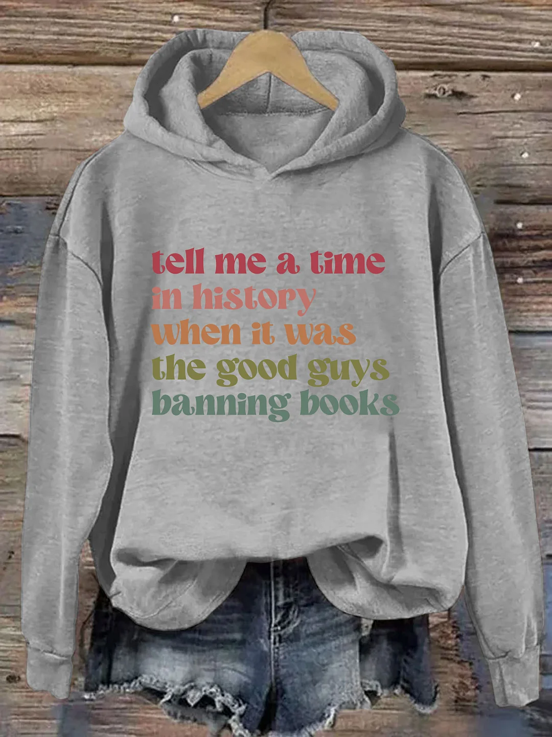 Tell Me a Time in History When it Was the Good Guys Banning Books Hoodie