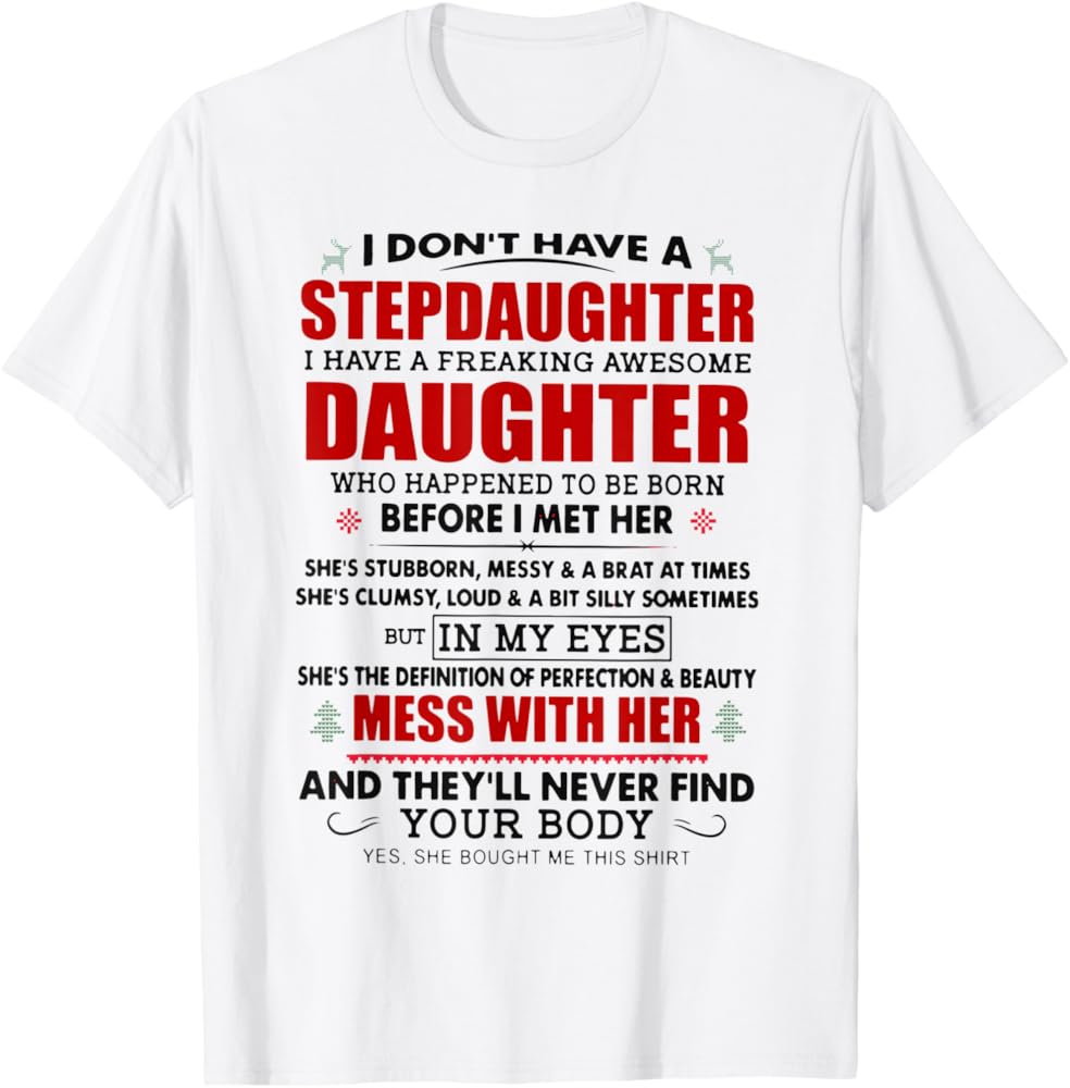 Loveyoufancy I Don't Have a Stepdaughter I Have a Freaking Awesome Daughter T-shirt