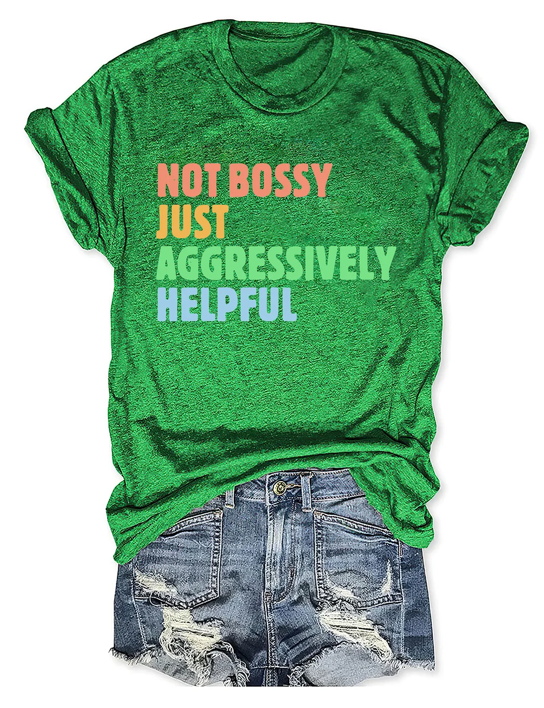 Not Bossy Just Aggressively Helpful T-shirt