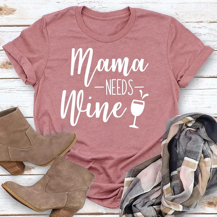 Mama Needs Wine T-shirt Tee-04322