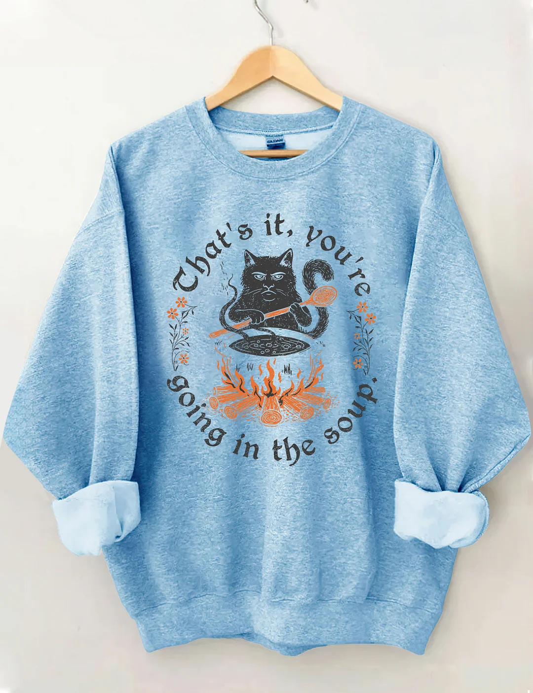 That’s It You're Going In The Soup Sweatshirt