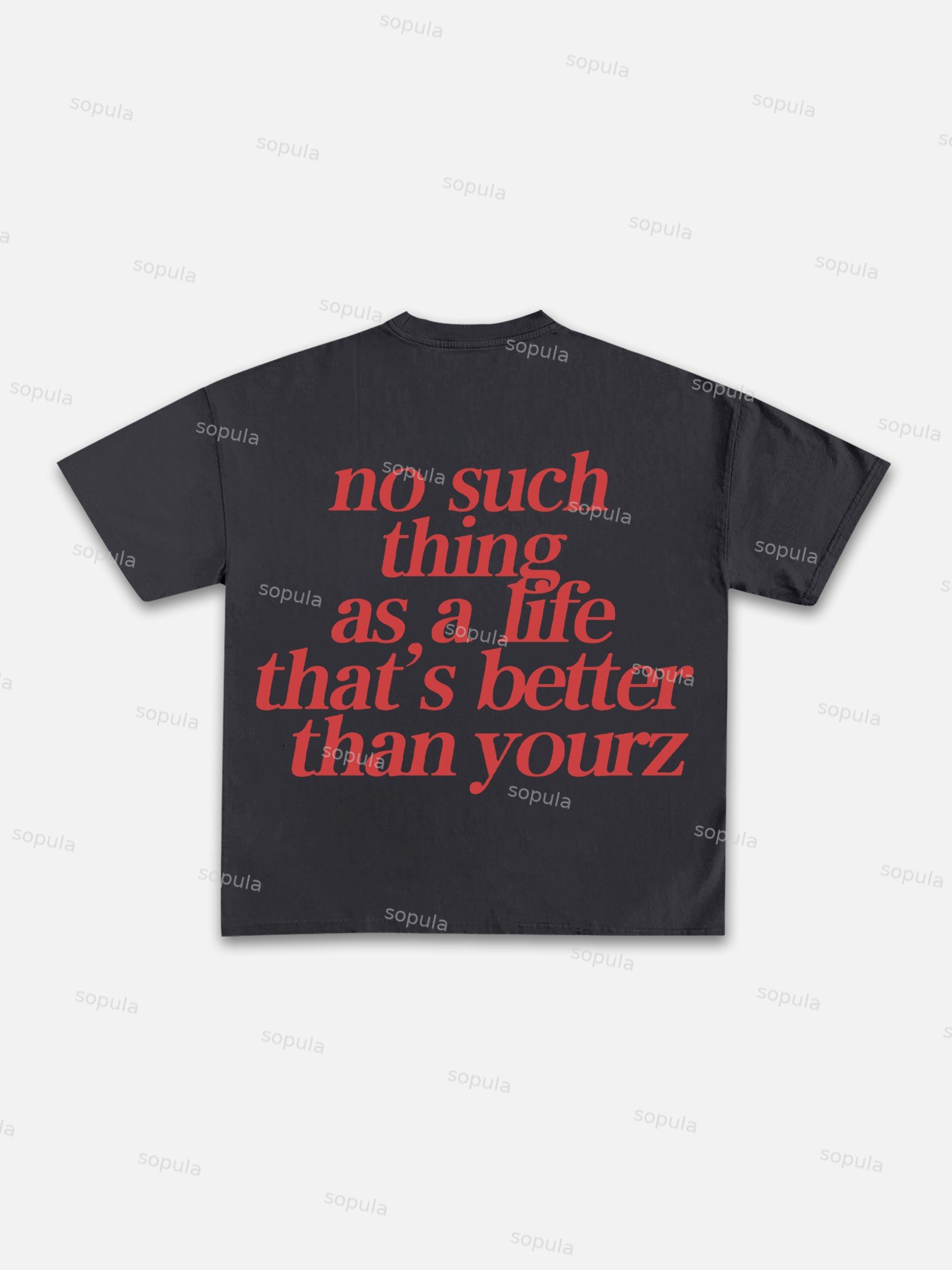 No Such Thing As, A Life That's Better Than Yourz Cotton T-shirt - Sopula｜Premium Graphic Tees & Graphic Clothing