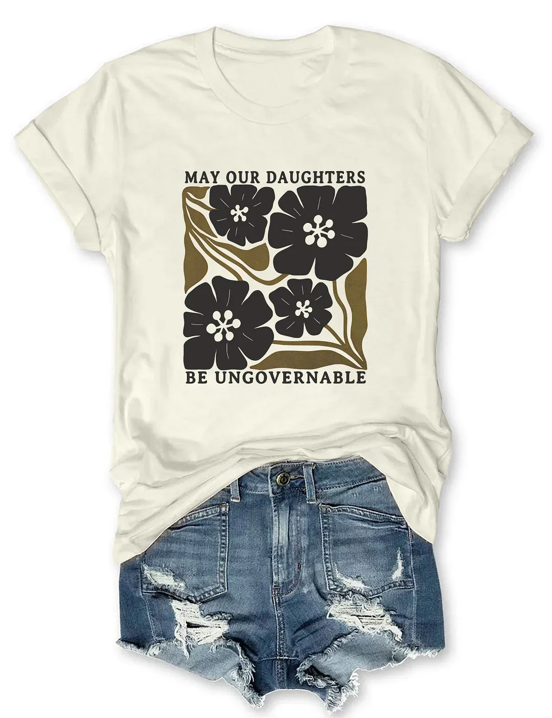 May Our Daughters Be Ungovernable T-shirt