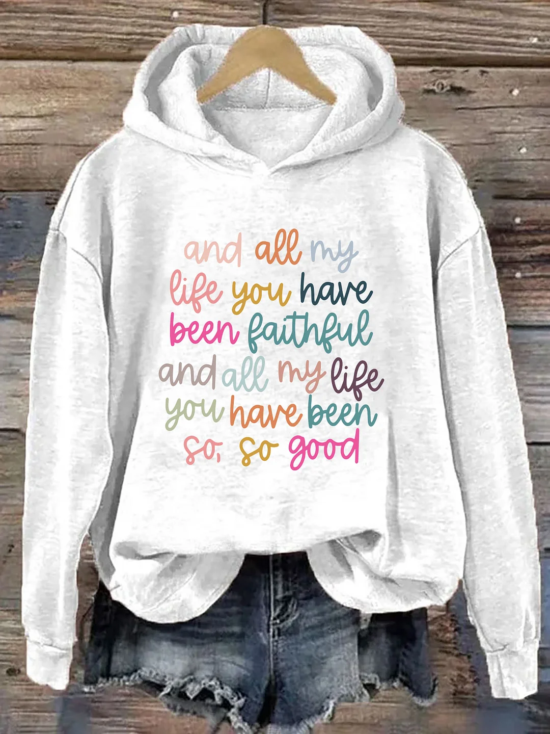 And All My Life You Have Been Faithful Hoodie