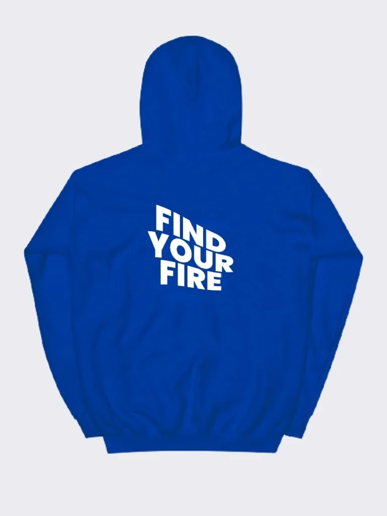 Find Your Fire Hoodie