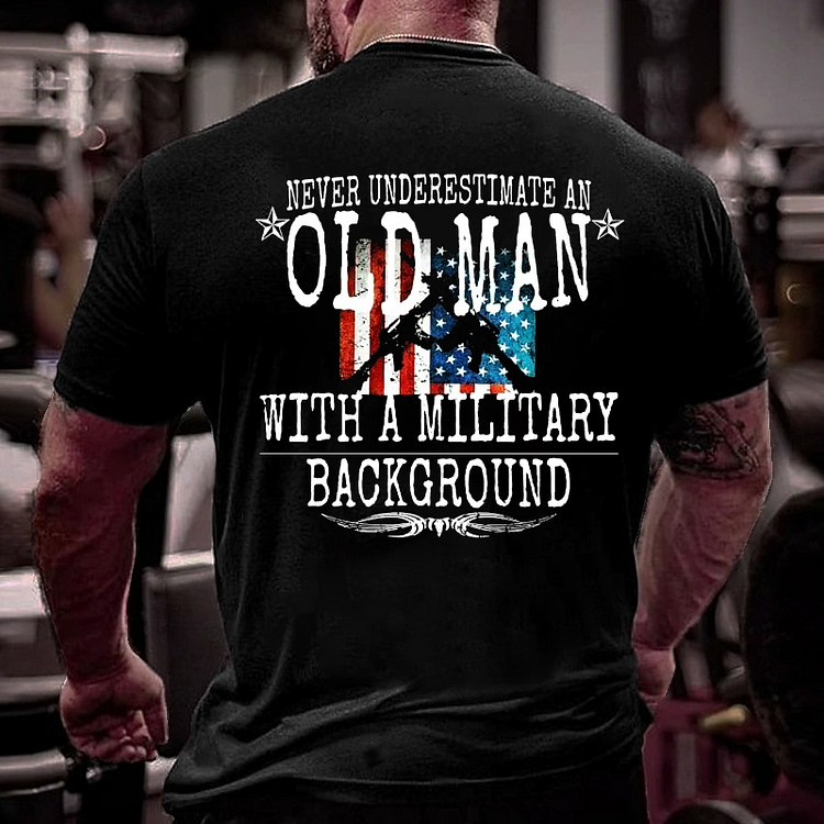 Veteran Never Underestimate An Old Man With A Military Background T-shirt