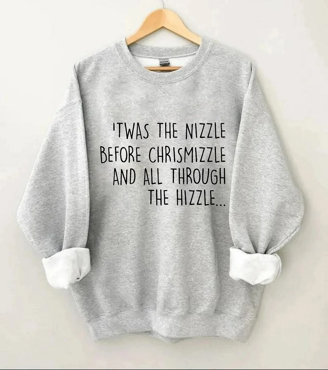 Twas The Nizzle Before Chrismizzle Sweatshirt