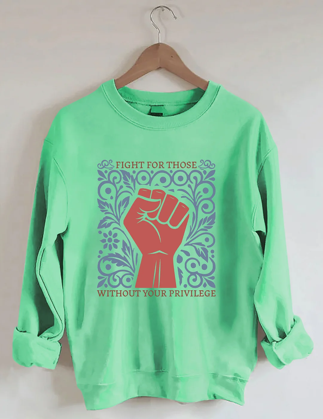 Fight For Those Without Your Privilege Sweatshirt