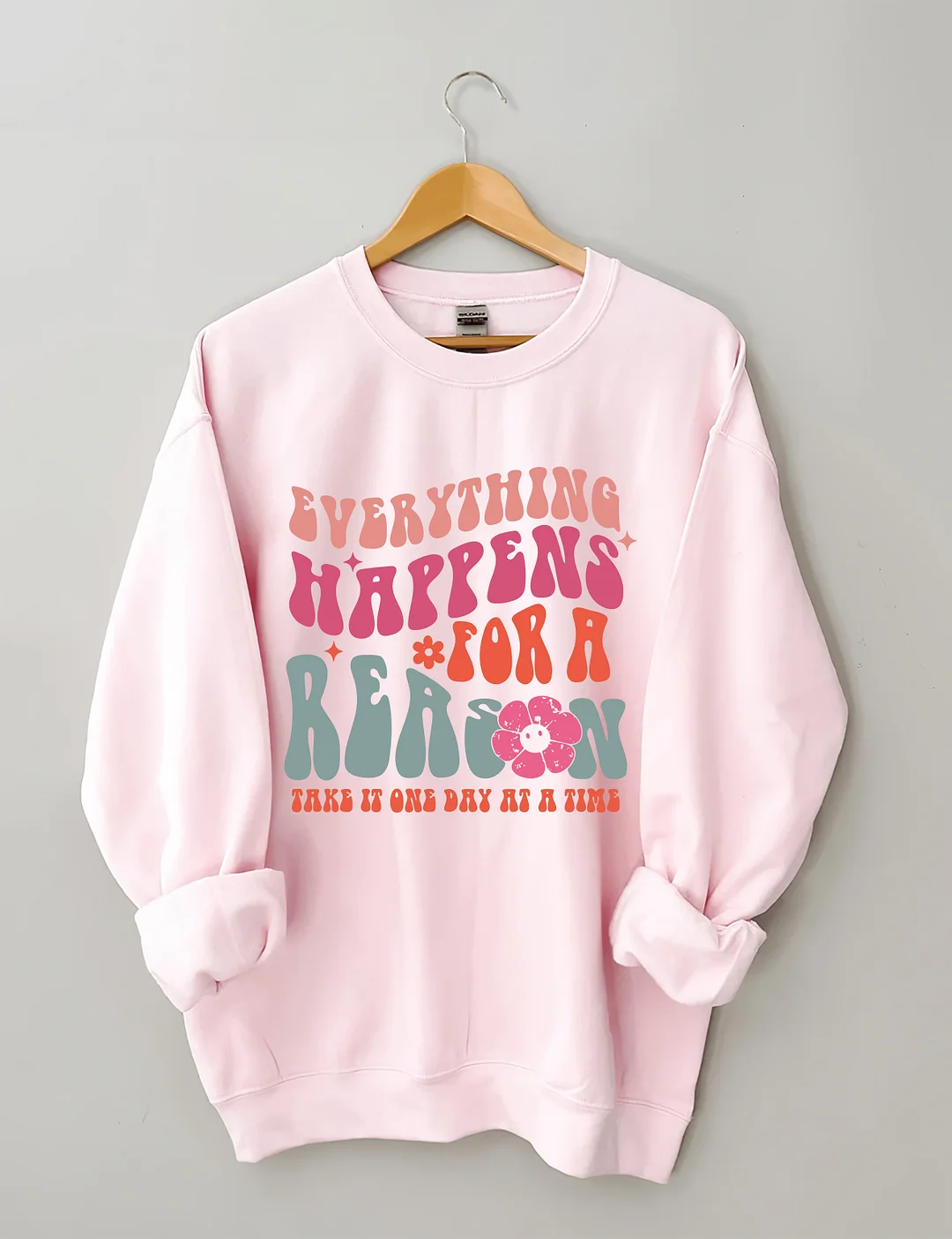 Everything Happens For A Reason Sweatshirt