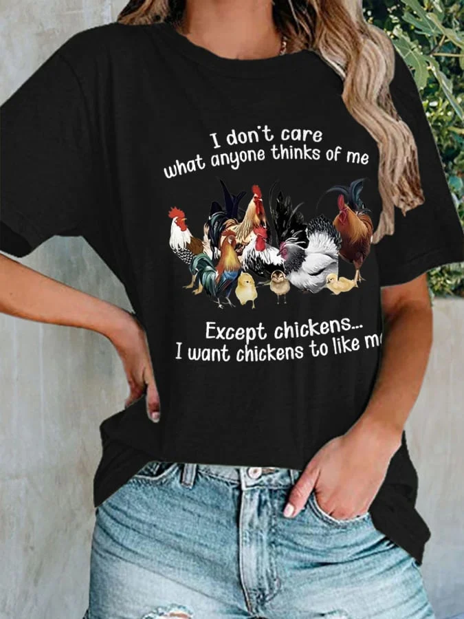 I Don'T Care What Other People Think Of Me, Except The Chicken, I Hope The Chicken Likes Me Women'S Printed T-Shirt