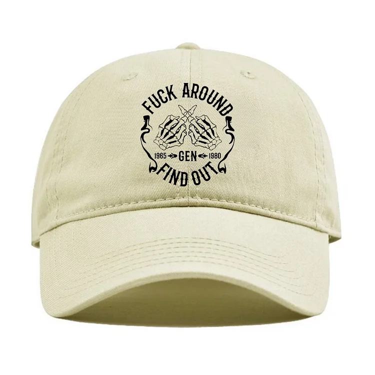 Custom Gen X Unisex Hat Fuck Around Find Out Double-sided printing,EST cap