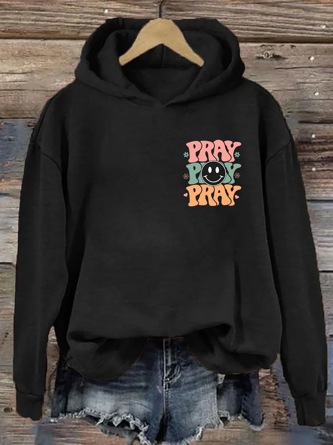 Pray On it Pray Over It Hoodie