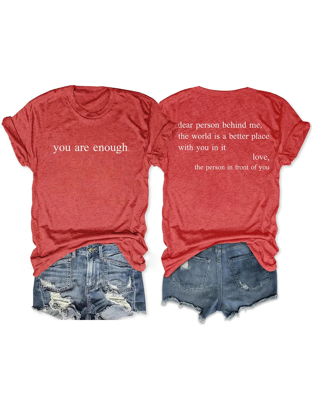 You Are Enough Dear Person Behind Me T-shirt