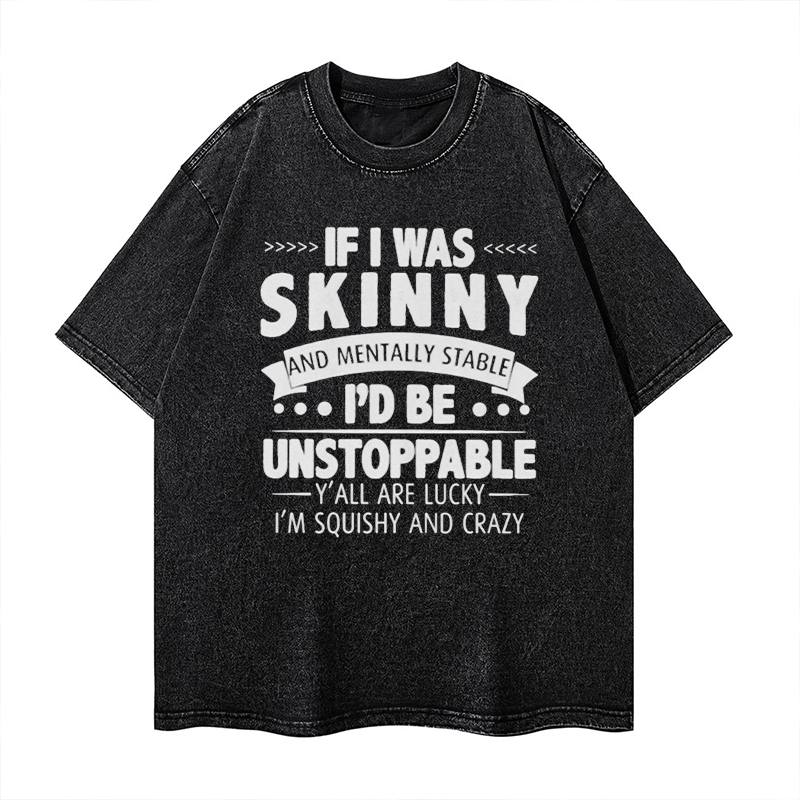 If I Was Skinny Washed T-shirt ctolen