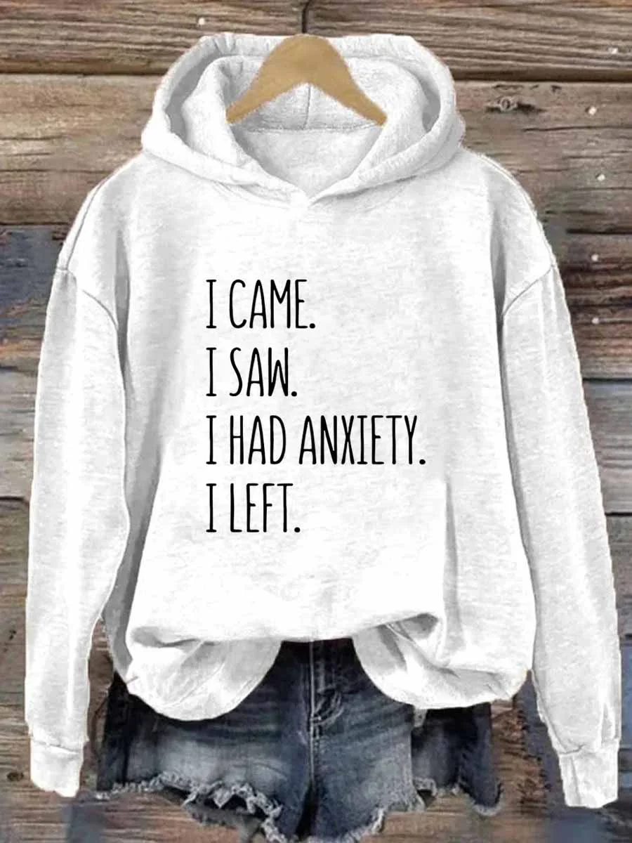 I Came I Saw I Had Anxiety I Left Hoodie