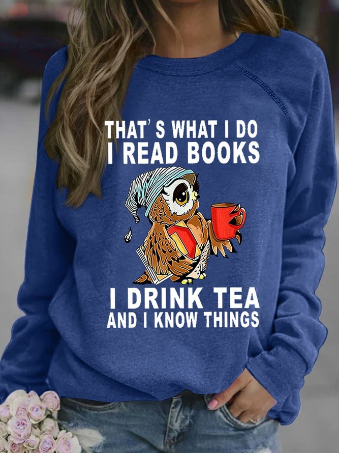 Women Owl That’s What I Do I Read Books I Drink Tea And I Know Things Crew Neck Loose Sweatshirts