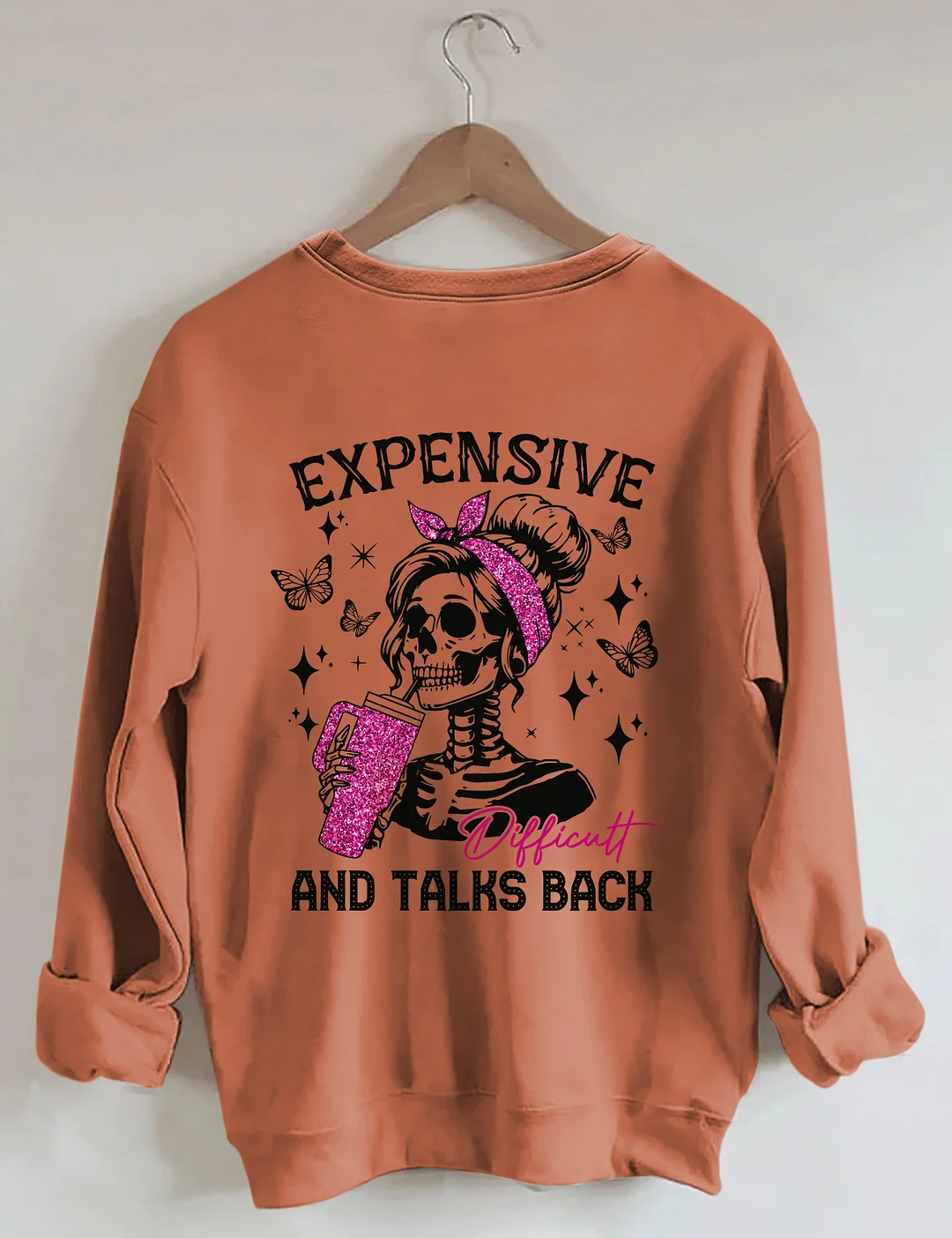 Expensive Difficult And Talks Back Sweatshirt
