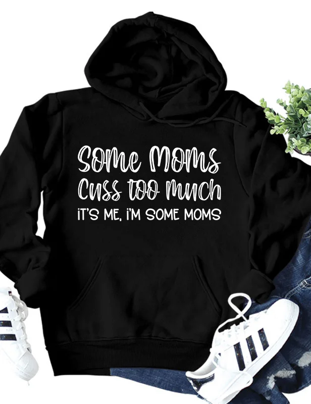 Some Moms Cuss Too Much Hoodie