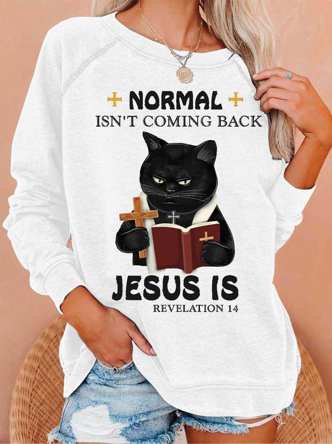 Women's black Cat Normal Isnt Coming Back Jesus Is Revelation 14 Loose Sweatshirt