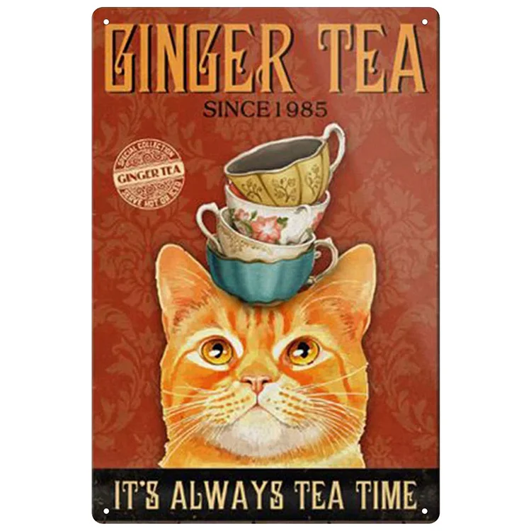 Ginger Tea It Is Always Tea Time - Vintage Tin Signs/Wooden Signs - 7.9x11.8in & 11.8x15.7in