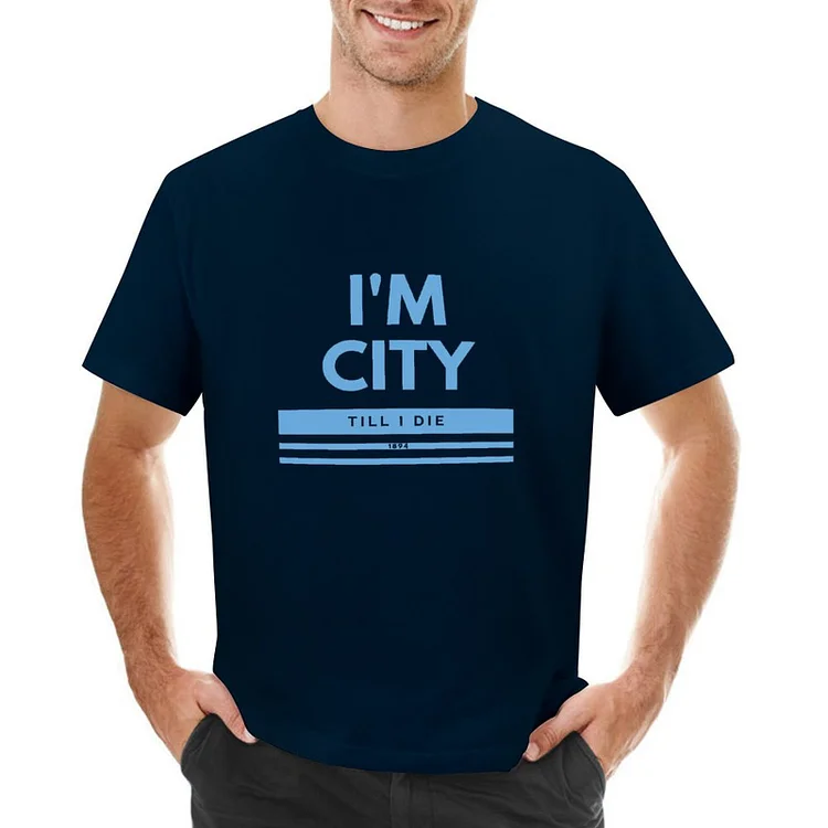 I'm City Till I Die Men's T-shirt