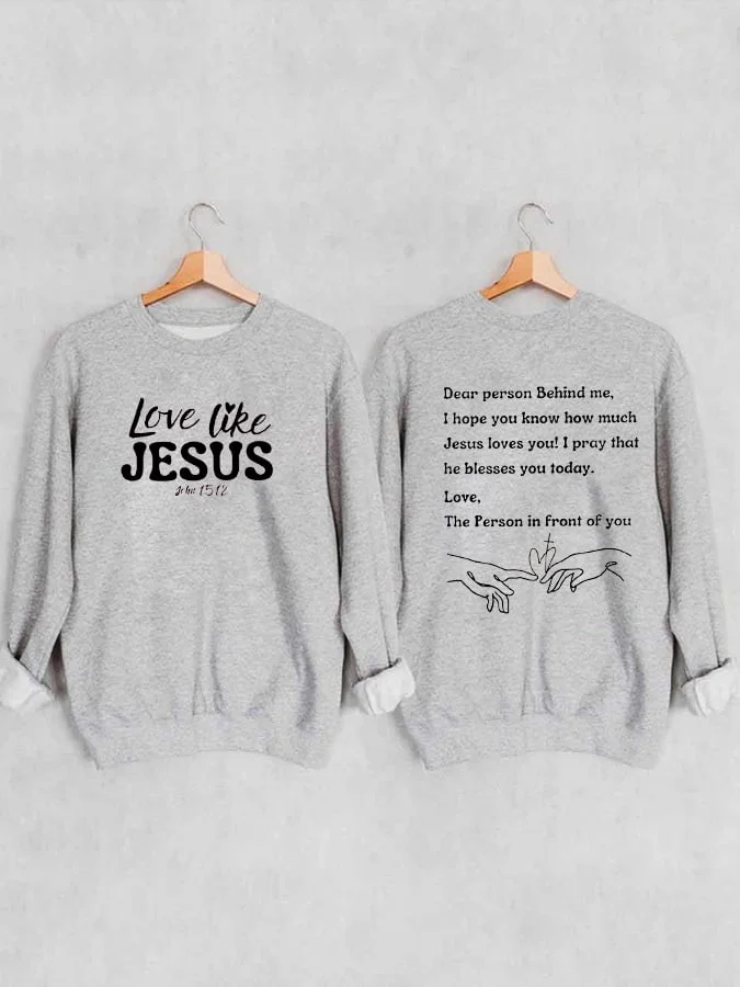 Women's Love Like Jesus Dear Person Behind Me Printed Casual Sweatshirt socialshop