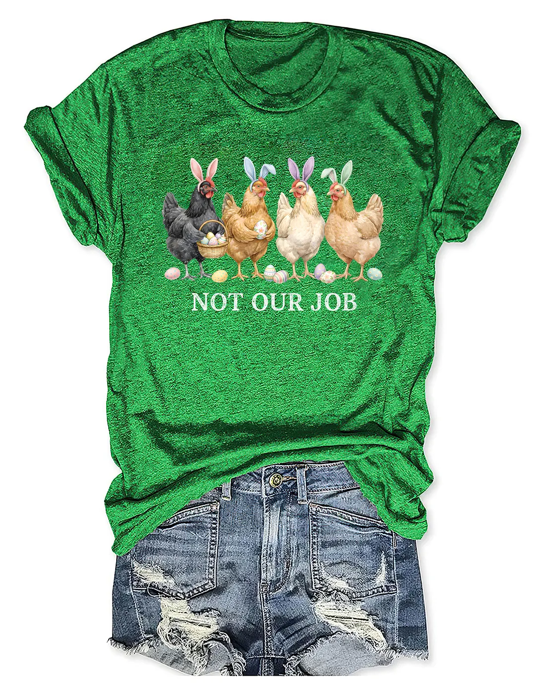 Not Our Job T-shirt