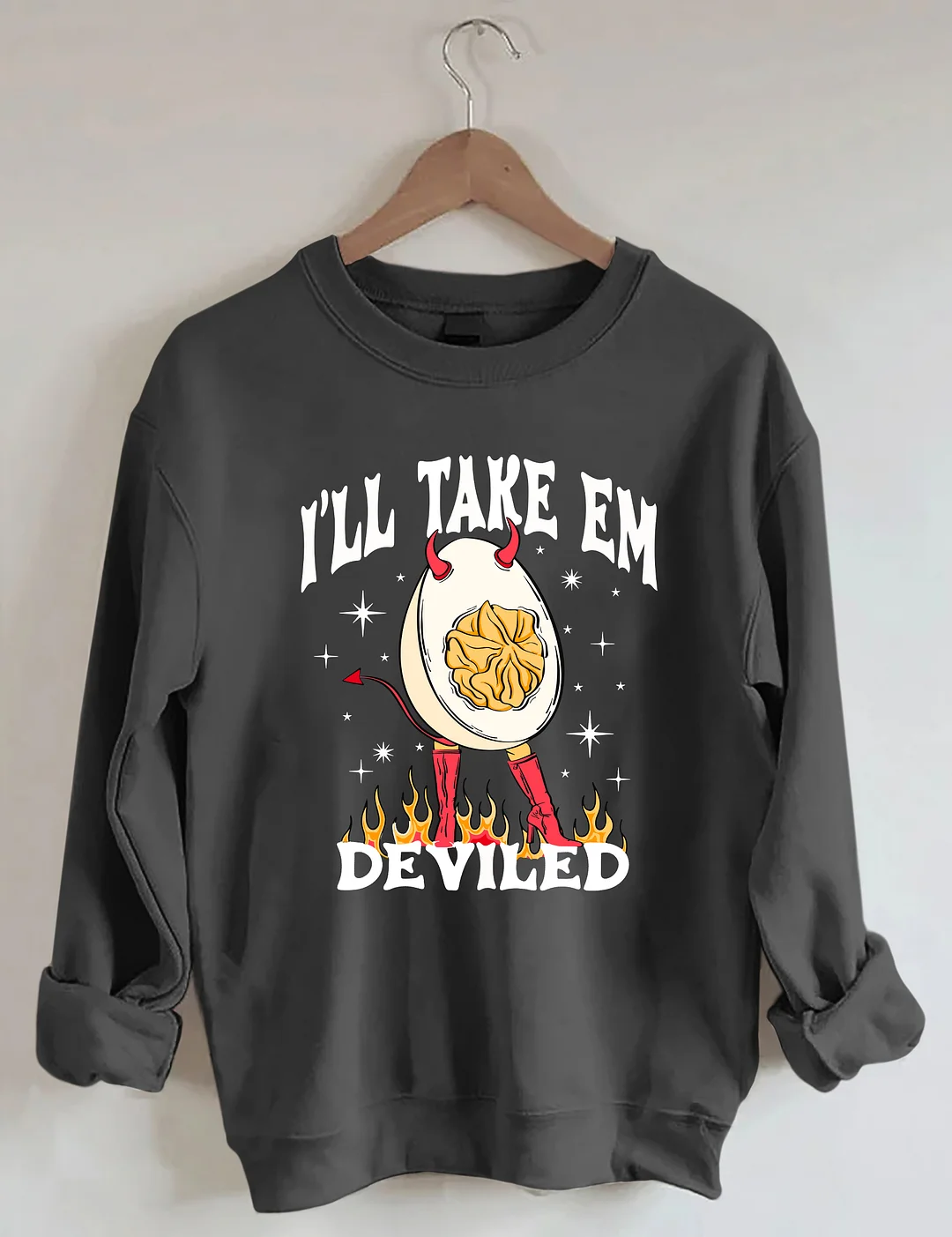 I'll Take 'Em Deviled Sweatshirt