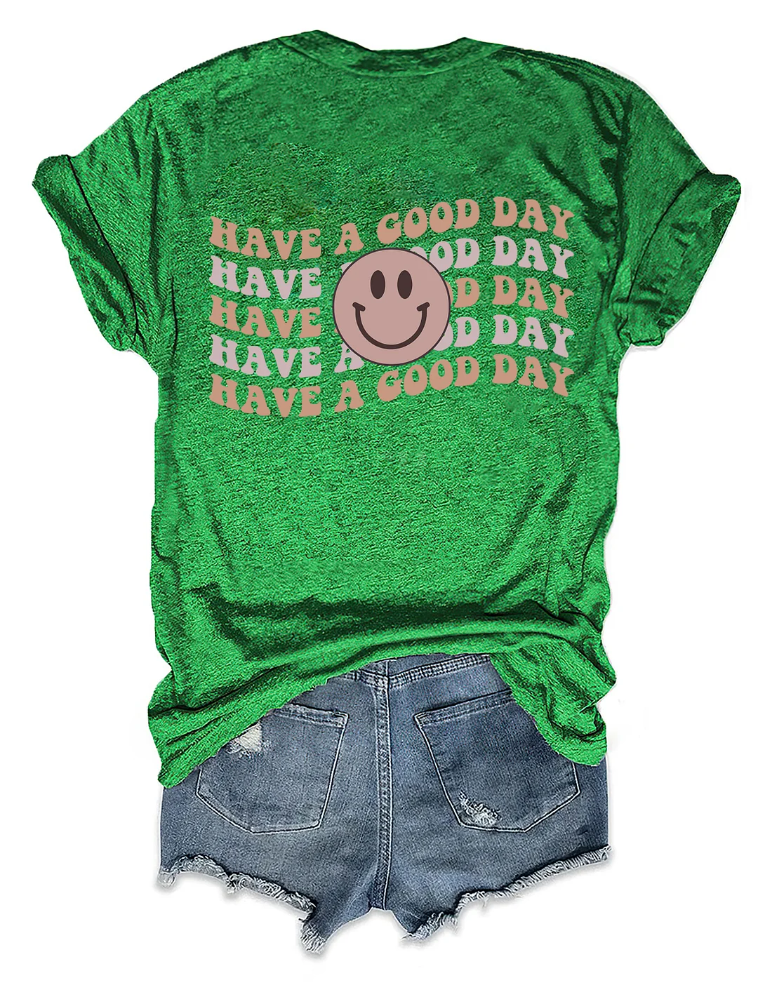 Have A Good Day T-Shirt