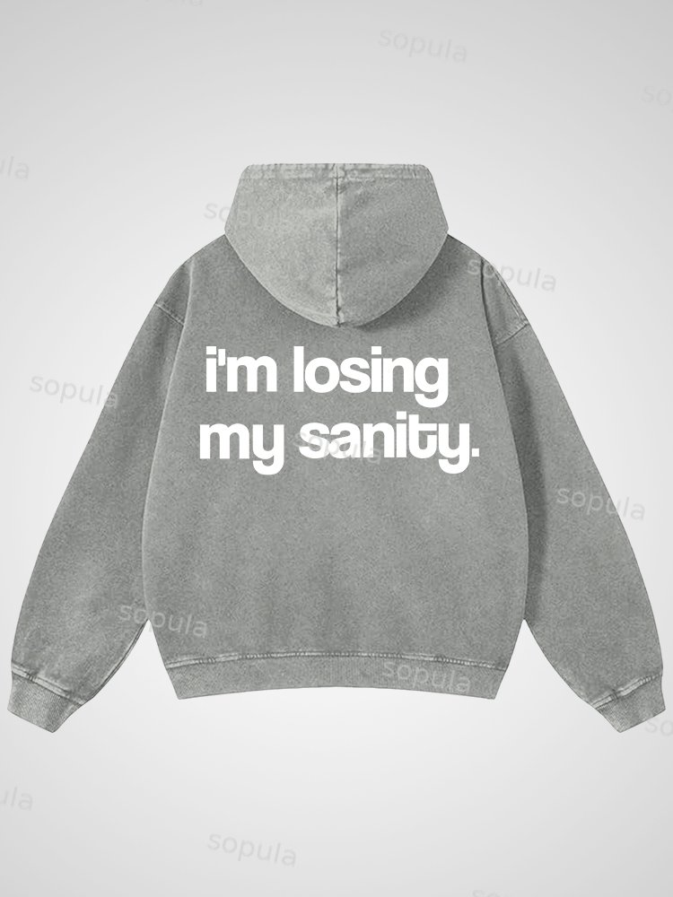Im Losing My Sanity Hoodie