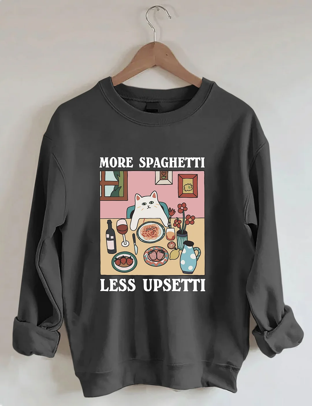 More Spaghetti Less Upsetti Cat Sweatshirt