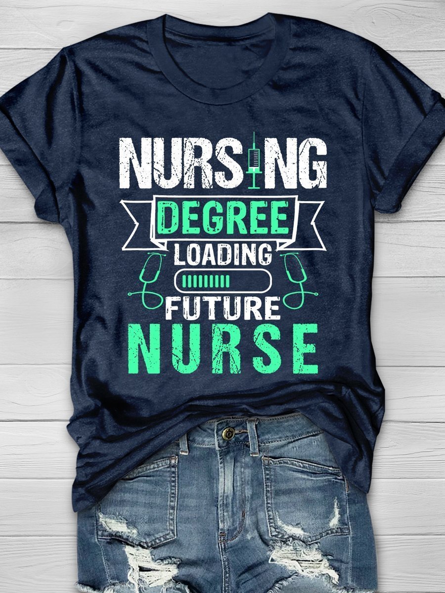 Nursing Degree Loading Future Nurse Print Short Sleeve T-shirt