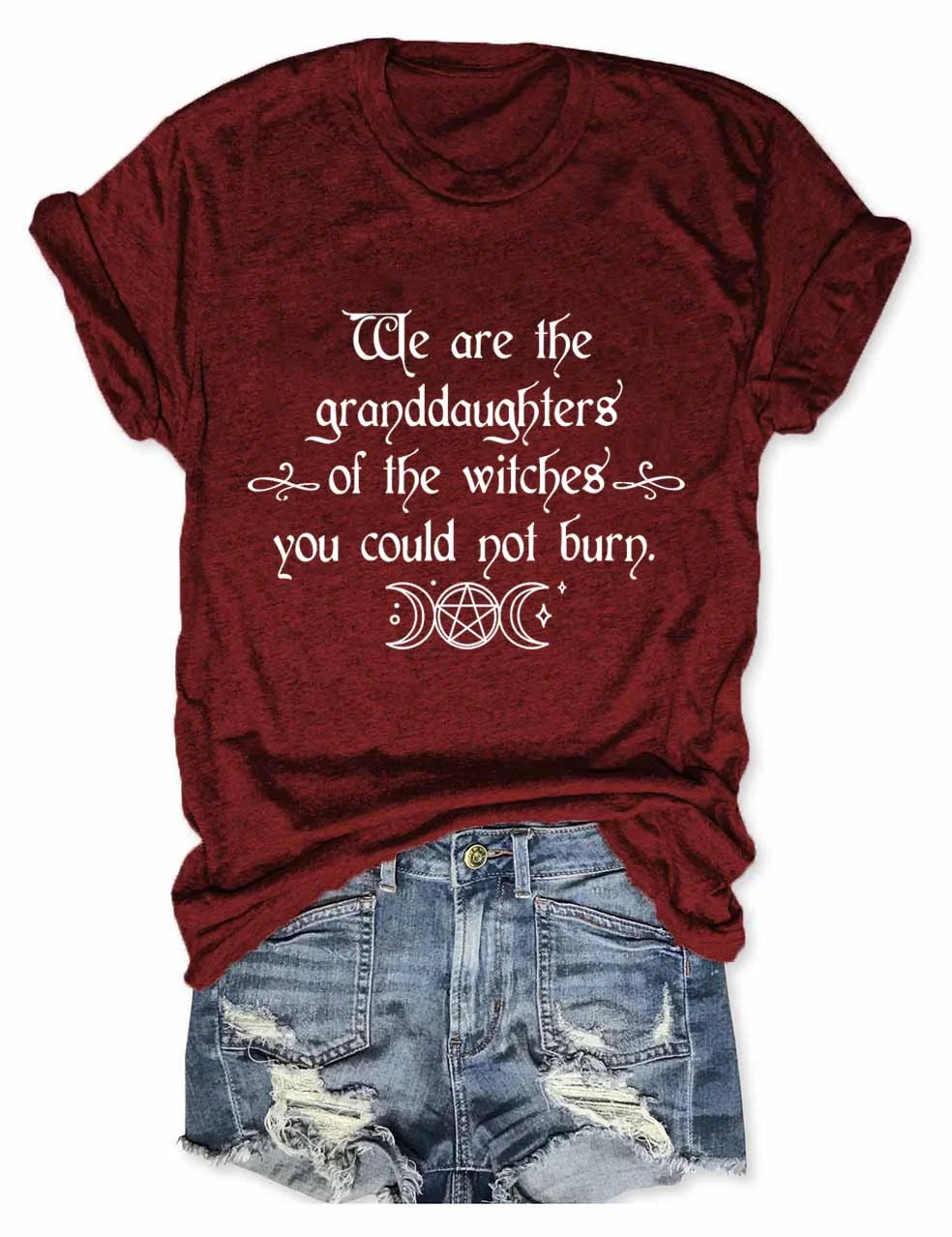 We Are the Granddaughters of the Witches You Could Not Burn Salem Witch T-Shirt