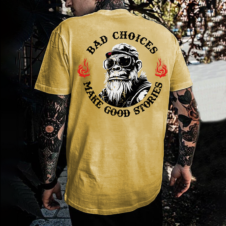 Bad Choices Make Good Stories T-shirt