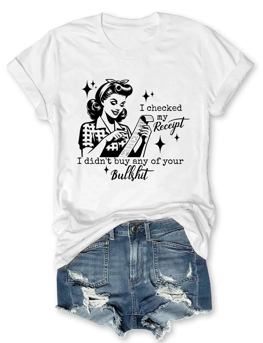 I Checked My Receipt T-Shirt